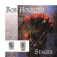 Bob Holroyd Stages CD