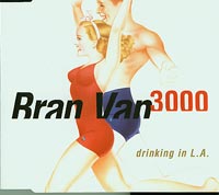 Bran Van 3000  Drinking in LA CDs
