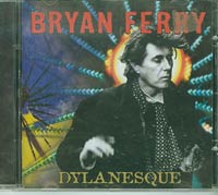 Bryan Ferry Dylanesque CD