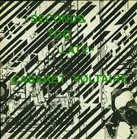 Cabaret Voltaire Seconds Too Late 7in