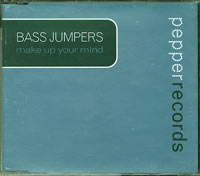 Bass Jumpers Make Up Your Mind CDs
