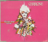 Cerrone Give Me Love CDs