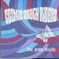 Cosmic Rough Riders The Pain Inside CDs