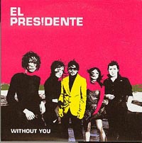 El Presidente Without You CDs