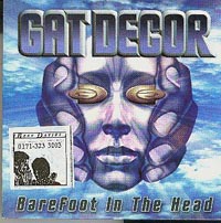 Gat Decor BareFoot In The Head CDs
