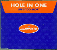 Hole In One Lifes Too Short CDs