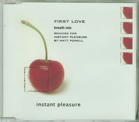 Instant Pleasure First Love CDs