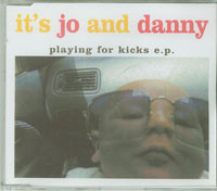 Its Jo And Danny Playing For Kicks CDs