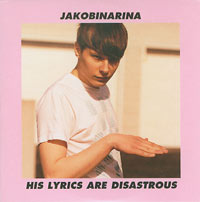 Jakobinarina His Lyrics Are Disastrous CDs