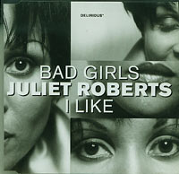 Juliet Roberts I Like Bad Girls CDs