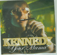 Kennedy Your Mama CDs