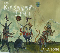 Kissaway Trail La La Song CDs