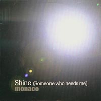 Monaco Shine (Someone Who Needs Me) CDs