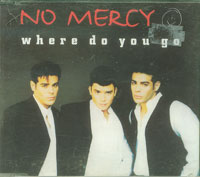 No Mercy Where Do You Go CDs