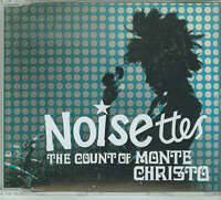 Noisettes Count Of Monte Christo CDs