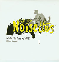 Noisettes Whats The Time Mr Wolf album sampler CDs