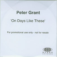 Peter Grant On Days Like These CDs