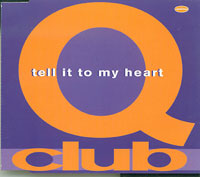 Q Club Tell It To My Heart CDs