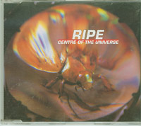 Centre Of Universe, Ripe