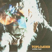 Toploader Achilles Heel CDs