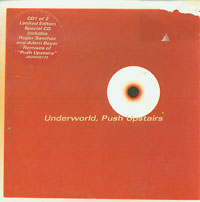 Underworld   Push Upstairs CD1 CDs