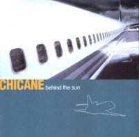 Chicane   behind the Sun  CD