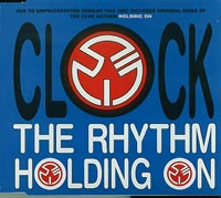Clock  The Rhythm / Holding On CDs