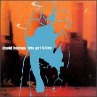 David Holmes Lets get killed CD