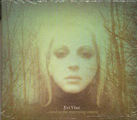 And So The Morning Comes, Evi Vine
