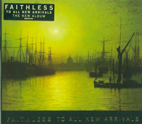 Faithless  To All New Arrivals CD