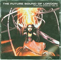 Future sound of London  From The Archives Vol 3 CD