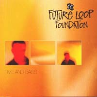 Future Loop Foundation Time and Bass CD
