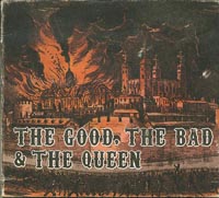 Good Bad Queen, Good, The Bad and The Queen £5.00