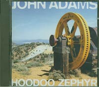 John Adams  Hoodoo Zephyr  CD