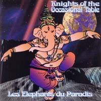 Knights of the Occasional table Les Elephant du Paradis CD