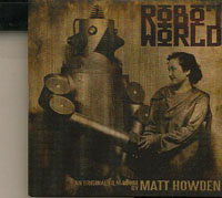 Robot World, Matt Howden