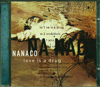 Nanaco Love is a drug CD