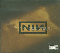 Nine Inch Nails  And All That Could Have Been CD
