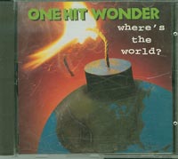 One Hit Wonder Wheres The World CD