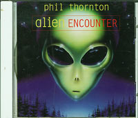 Phil Thornton Alien Encounter CD