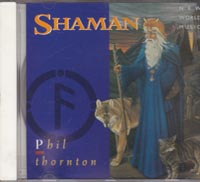Phil Thornton Shaman CD