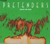 Pretenders  Never do that  CDs