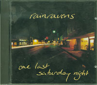 Rainravens One Last Saturday Night  CD