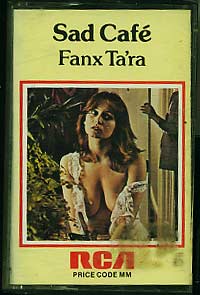 Fanx Tara, Sad Cafe £5.00