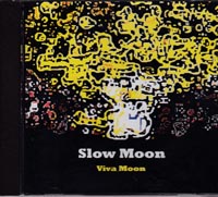 Slow Moon Viva Moon CD