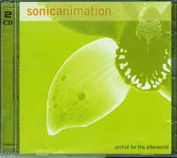 Sonicanimation Orchid for the afterworld  CD