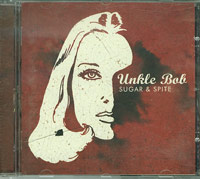 Unkle Bob Sugar & Spite CD