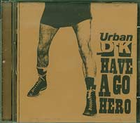 Have a go hero, Urban DK