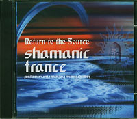 Various Shamanic Trance Return to Source  CD