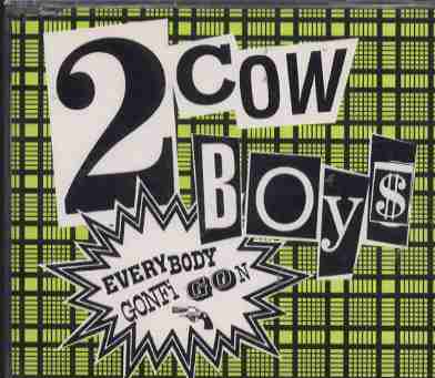 2 Cowboys Everybody Gonfi Gon CDs